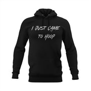 I JUST CAME TO HOOP HOODIE "YOUTH"