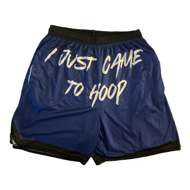 I JUST CAME TO HOOP SHORTS