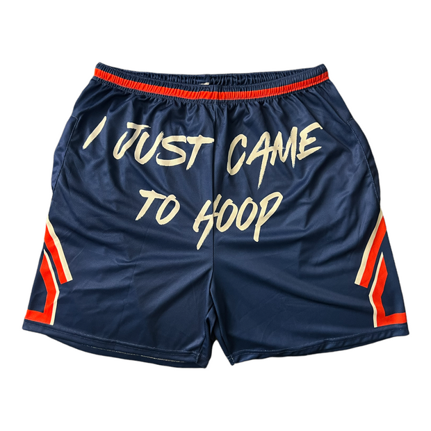 I JUST CAME TO HOOP SHORTS